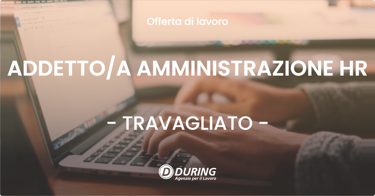 OFFERTA LAVORO - ADDETTOA AMMINISTRAZIONE HR - TRAVAGLIATO