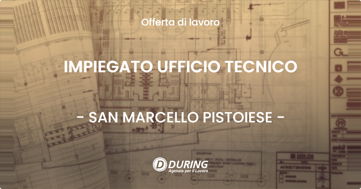 OFFERTA LAVORO - IMPIEGATO UFFICIO TECNICO - SAN MARCELLO PISTOIESE