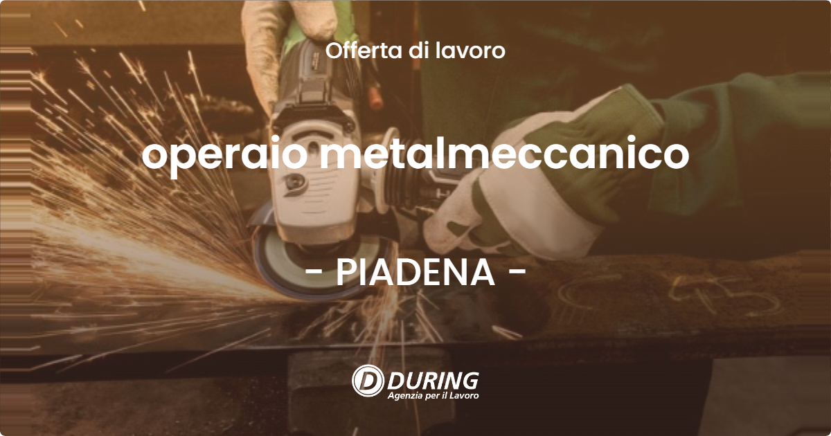 OFFERTA LAVORO - operaio metalmeccanico - PIADENA