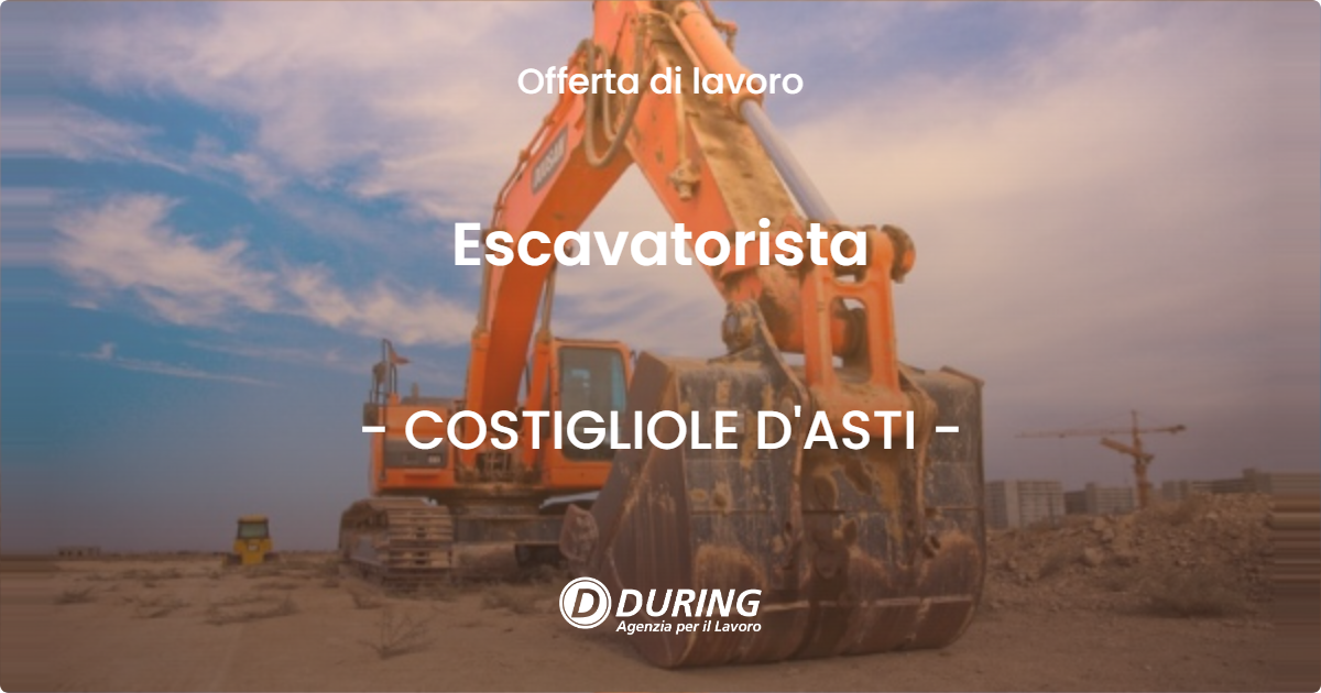 OFFERTA LAVORO - Escavatorista - COSTIGLIOLE D'ASTI
