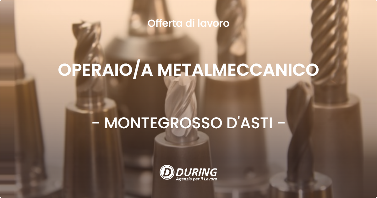 OFFERTA LAVORO - OPERAIOA METALMECCANICO - MONTEGROSSO D'ASTI