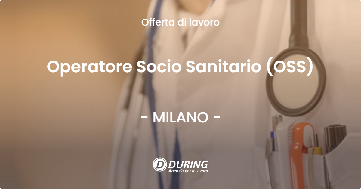 OFFERTA LAVORO - Operatore Socio Sanitario (OSS) - MILANO