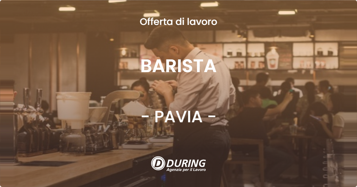 OFFERTA LAVORO - BARISTA - PAVIA