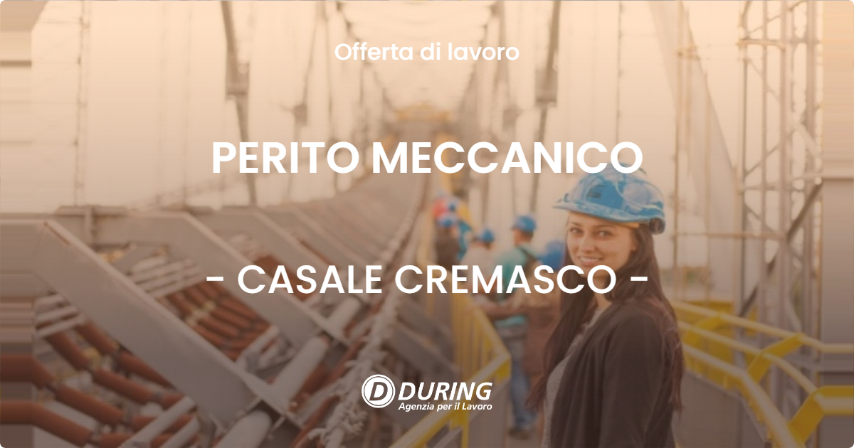 OFFERTA LAVORO - PERITO MECCANICO - CASALE CREMASCO