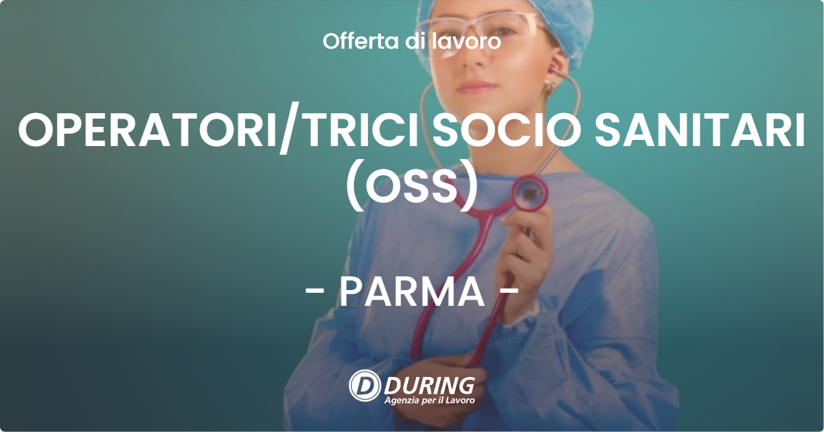 OFFERTA LAVORO - OPERATORITRICI SOCIO SANITARI (OSS) - PARMA