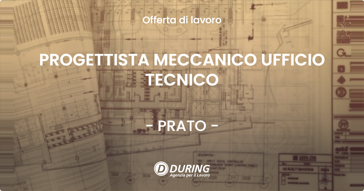 OFFERTA LAVORO - PROGETTISTA MECCANICO UFFICIO TECNICO - PRATO