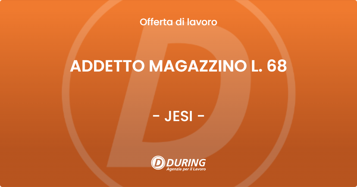 OFFERTA LAVORO - ADDETTO MAGAZZINO L. 68 - JESI