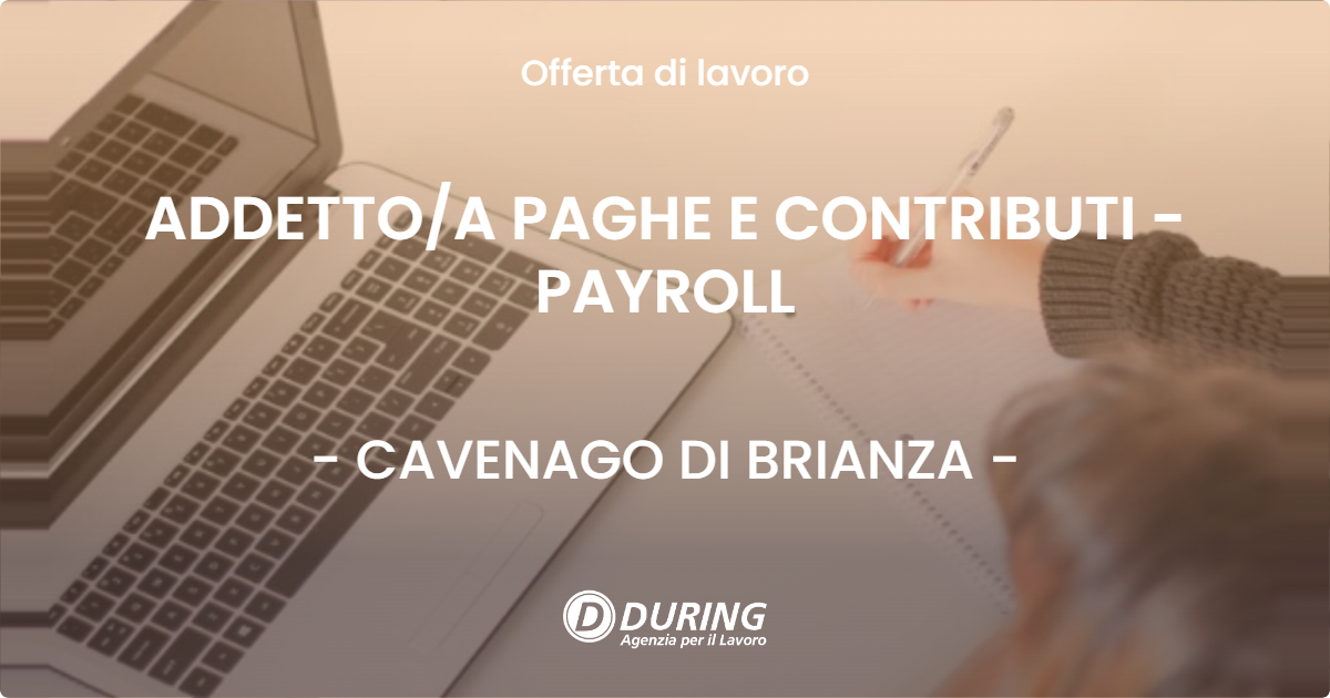 OFFERTA LAVORO - ADDETTOA PAGHE E CONTRIBUTI - PAYROLL - CAVENAGO DI BRIANZA