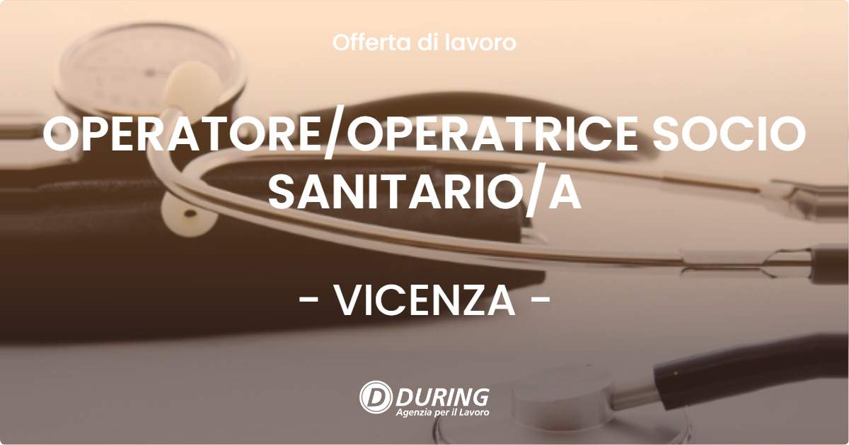 OFFERTA LAVORO - OPERATOREOPERATRICE SOCIO SANITARIOA - VICENZA