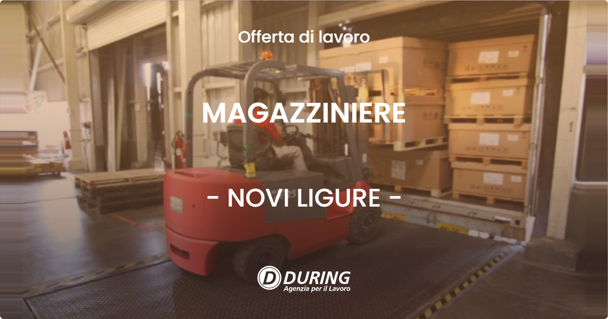 OFFERTA LAVORO - MAGAZZINIERE - NOVI LIGURE