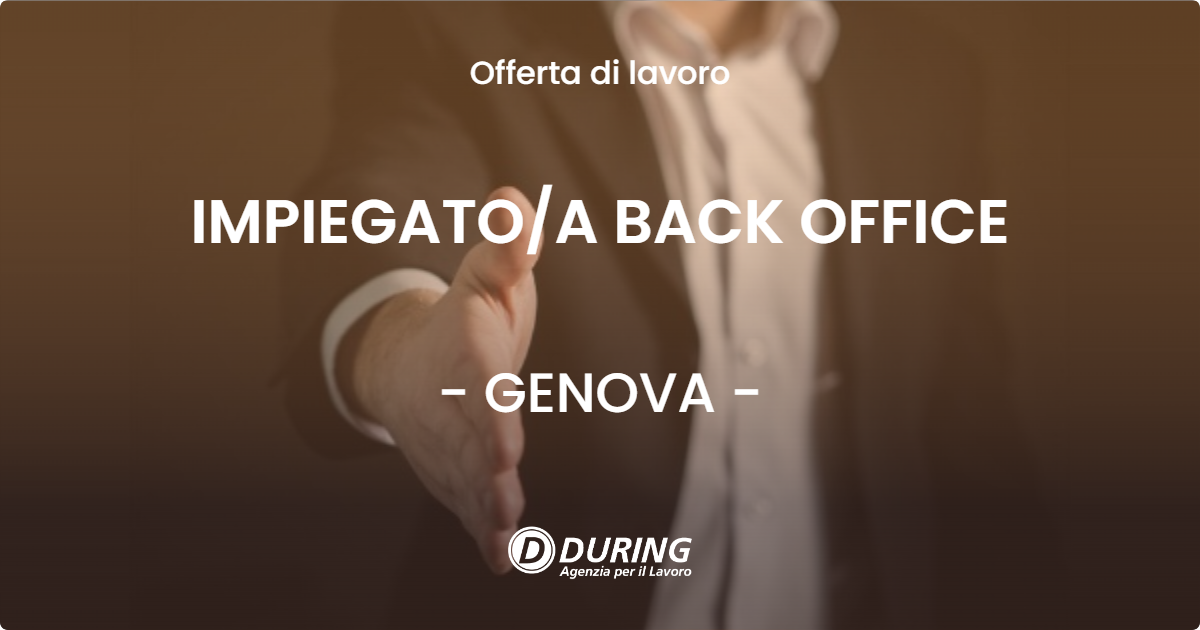OFFERTA LAVORO - IMPIEGATOA BACK OFFICE - GENOVA