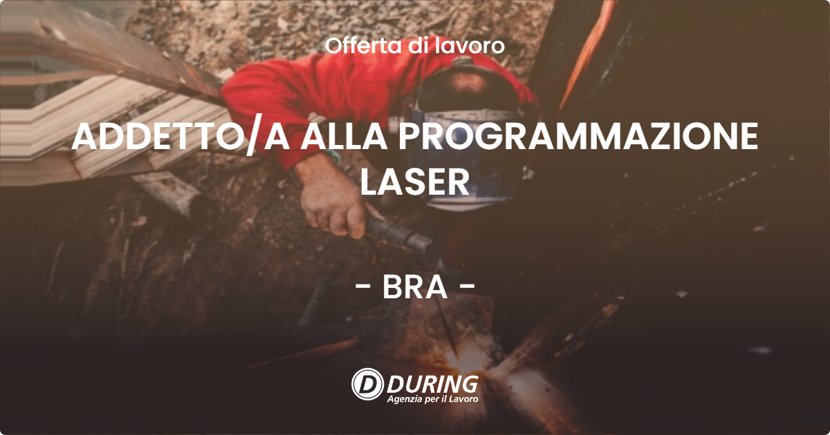 OFFERTA LAVORO - ADDETTO/A ALLA PROGRAMMAZIONE LASER - BRA (CN)