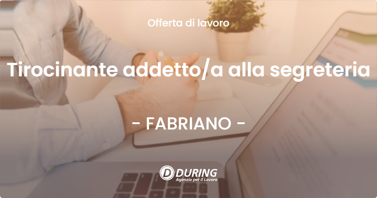 OFFERTA LAVORO - Tirocinante addettoa alla segreteria - FABRIANO