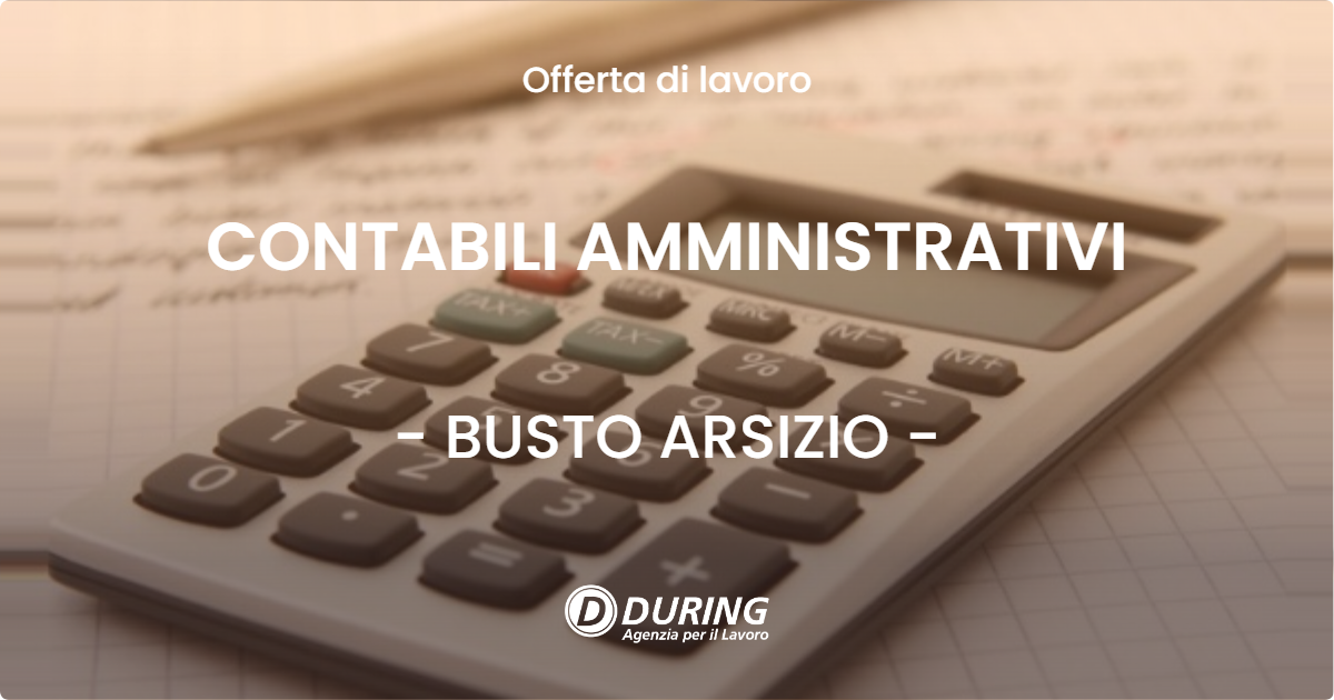 OFFERTA LAVORO - CONTABILI AMMINISTRATIVI - BUSTO ARSIZIO (VA)