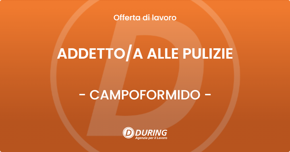 OFFERTA LAVORO - ADDETTO/A ALLE PULIZIE - CAMPOFORMIDO (UD)