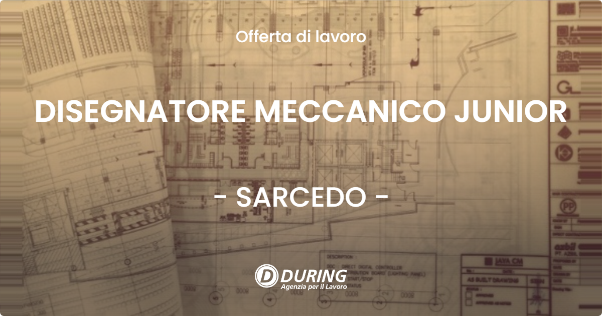 OFFERTA LAVORO - DISEGNATORE MECCANICO JUNIOR - SARCEDO