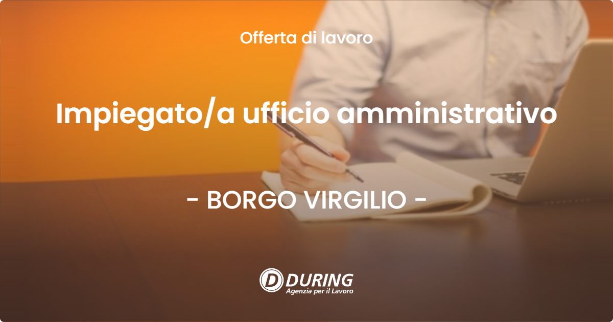 OFFERTA LAVORO - Impiegatoa ufficio amministrativo - BORGO VIRGILIO