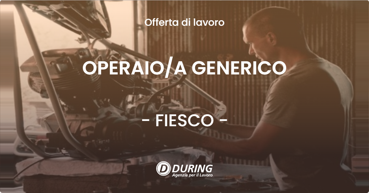 OFFERTA LAVORO - OPERAIOA GENERICO - FIESCO