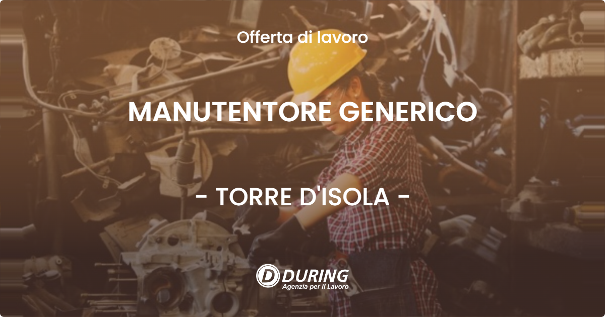 OFFERTA LAVORO - MANUTENTORE GENERICO - TORRE D'ISOLA