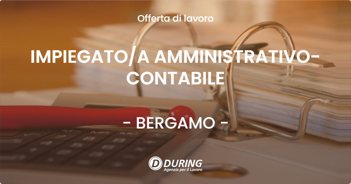 OFFERTA LAVORO - IMPIEGATOA AMMINISTRATIVO-CONTABILE - BERGAMO