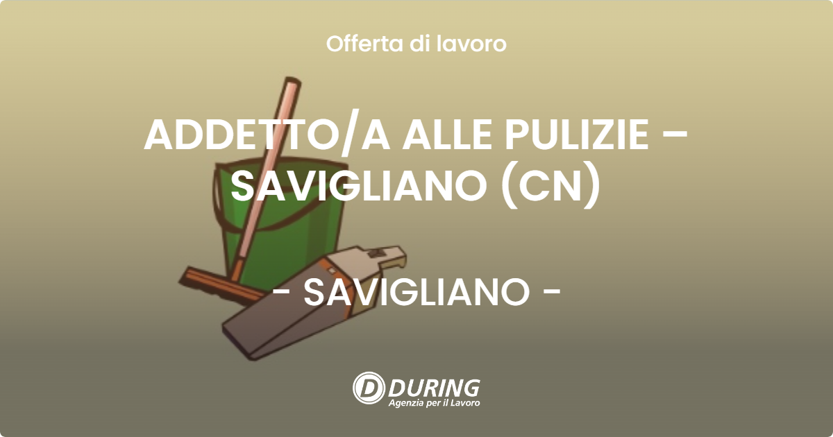 OFFERTA LAVORO - ADDETTOA ALLE PULIZIE – SAVIGLIANO (CN) - SAVIGLIANO