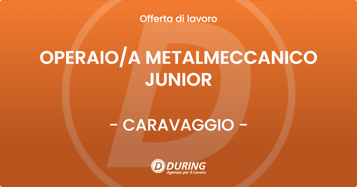 OFFERTA LAVORO - OPERAIOA METALMECCANICO JUNIOR - CARAVAGGIO