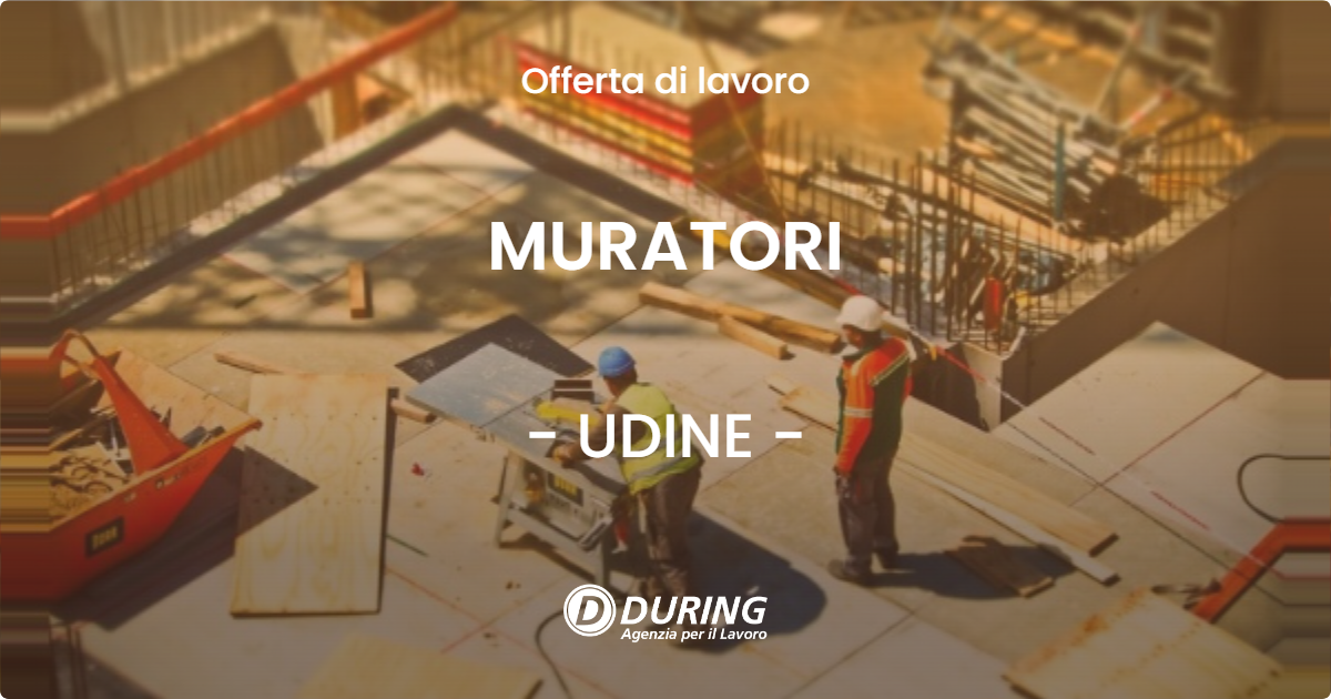 OFFERTA LAVORO - MURATORI - UDINE (UD)