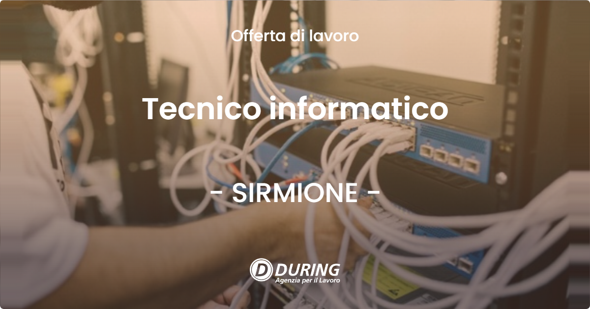 OFFERTA LAVORO - Tecnico informatico - SIRMIONE (BS)