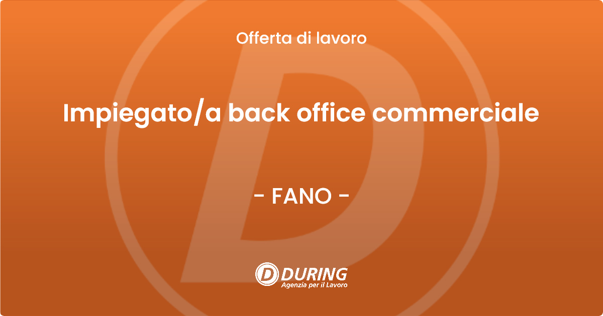 OFFERTA LAVORO - Impiegatoa back office commerciale - FANO