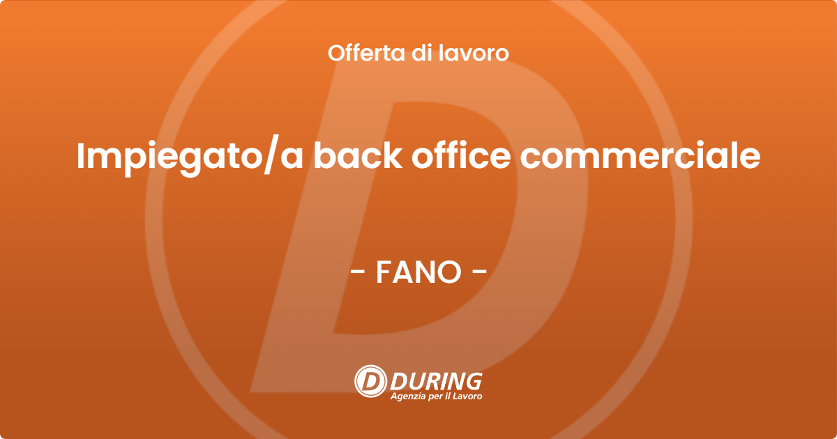 OFFERTA LAVORO - Impiegatoa back office commerciale - FANO