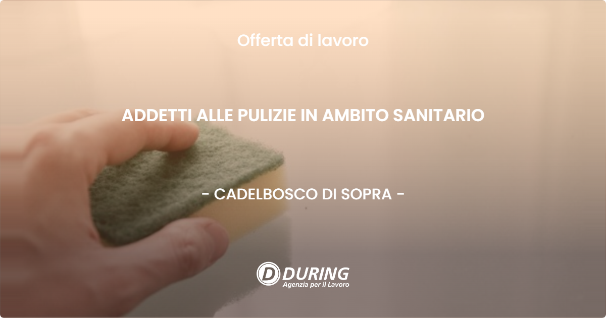 OFFERTA LAVORO - ADDETTI ALLE PULIZIE IN AMBITO SANITARIO - CADELBOSCO DI SOPRA