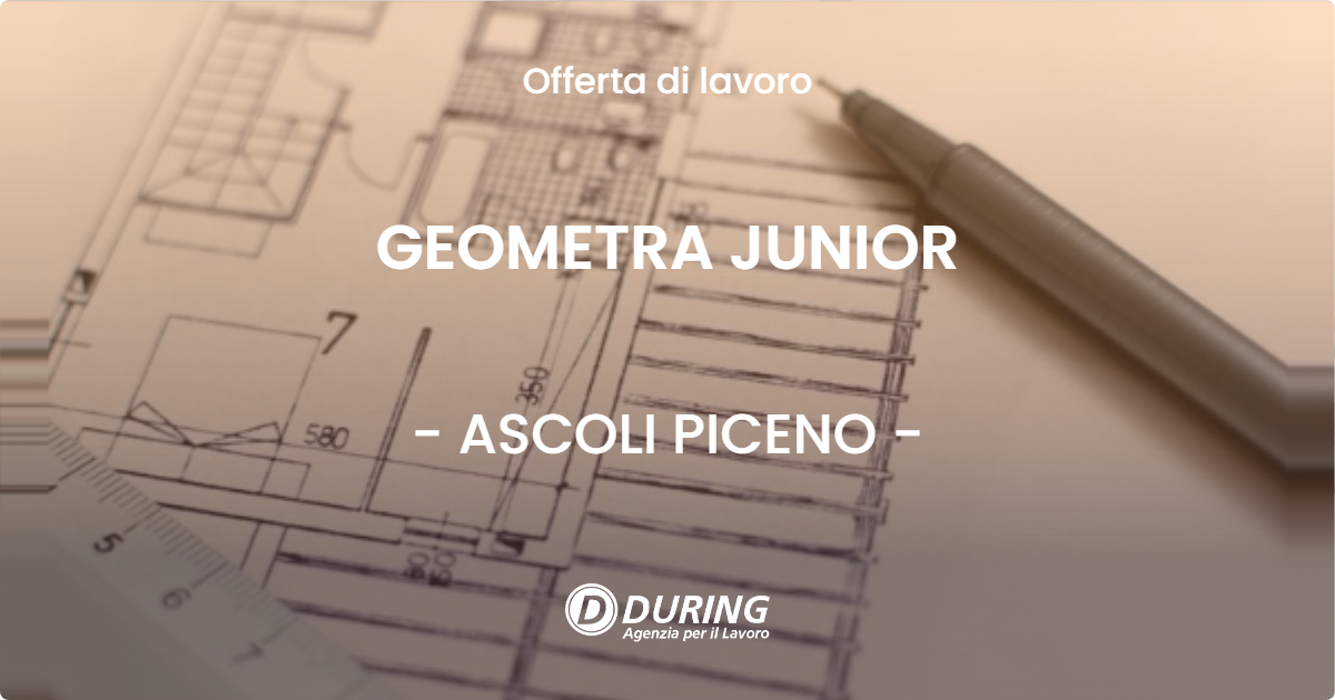 OFFERTA LAVORO - GEOMETRA JUNIOR - ASCOLI PICENO