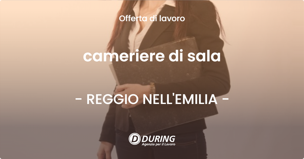 OFFERTA LAVORO - cameriere di sala - REGGIO NELL'EMILIA