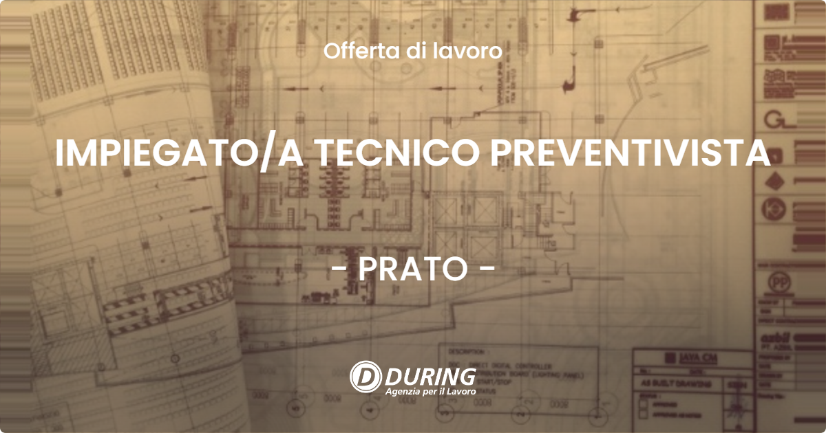 OFFERTA LAVORO - IMPIEGATOA TECNICO PREVENTIVISTA - PRATO