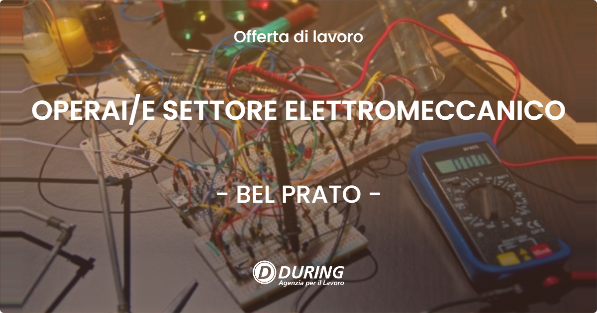 OFFERTA LAVORO - OPERAIE SETTORE ELETTROMECCANICO - BEL PRATO