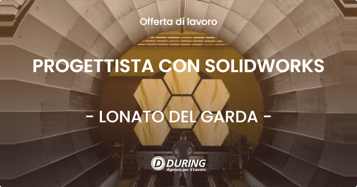 OFFERTA LAVORO - PROGETTISTA CON SOLIDWORKS - LONATO DEL GARDA