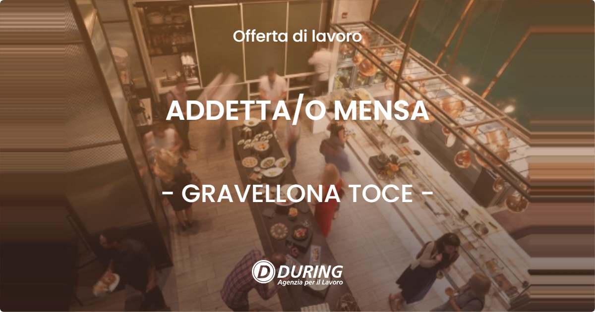 OFFERTA LAVORO - ADDETTAO MENSA - GRAVELLONA TOCE