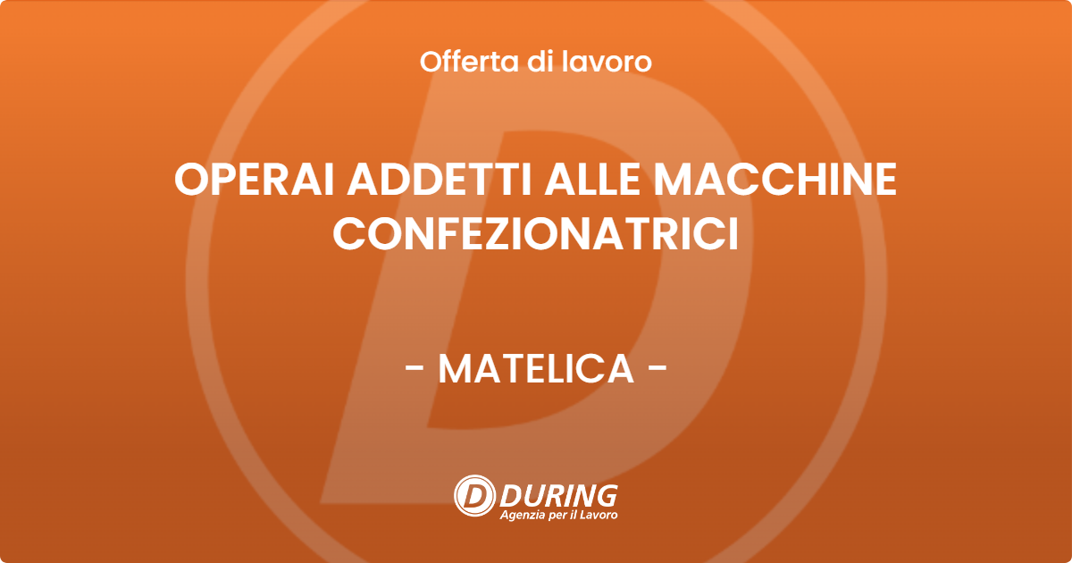 OFFERTA LAVORO - OPERAI ADDETTI ALLE MACCHINE CONFEZIONATRICI - MATELICA