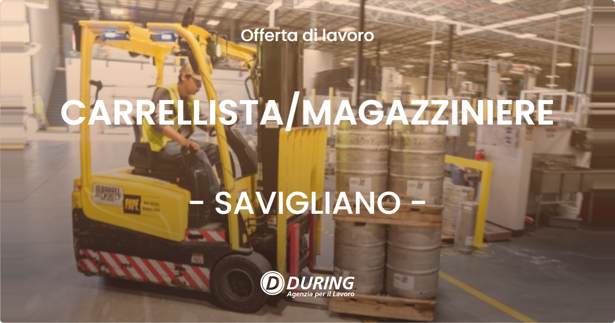 OFFERTA LAVORO - CARRELLISTAMAGAZZINIERE - SAVIGLIANO