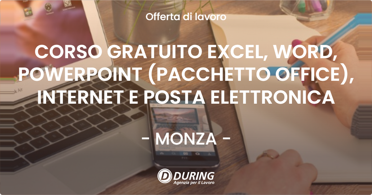 OFFERTA LAVORO - CORSO GRATUITO EXCEL, WORD, POWERPOINT (PACCHETTO OFFICE), INTERNET E POSTA ELETTRONICA - MONZA