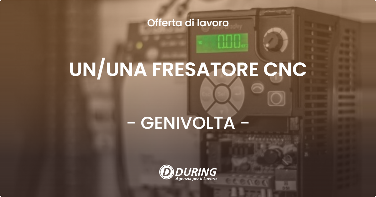 OFFERTA LAVORO - UNUNA FRESATORE CNC - GENIVOLTA