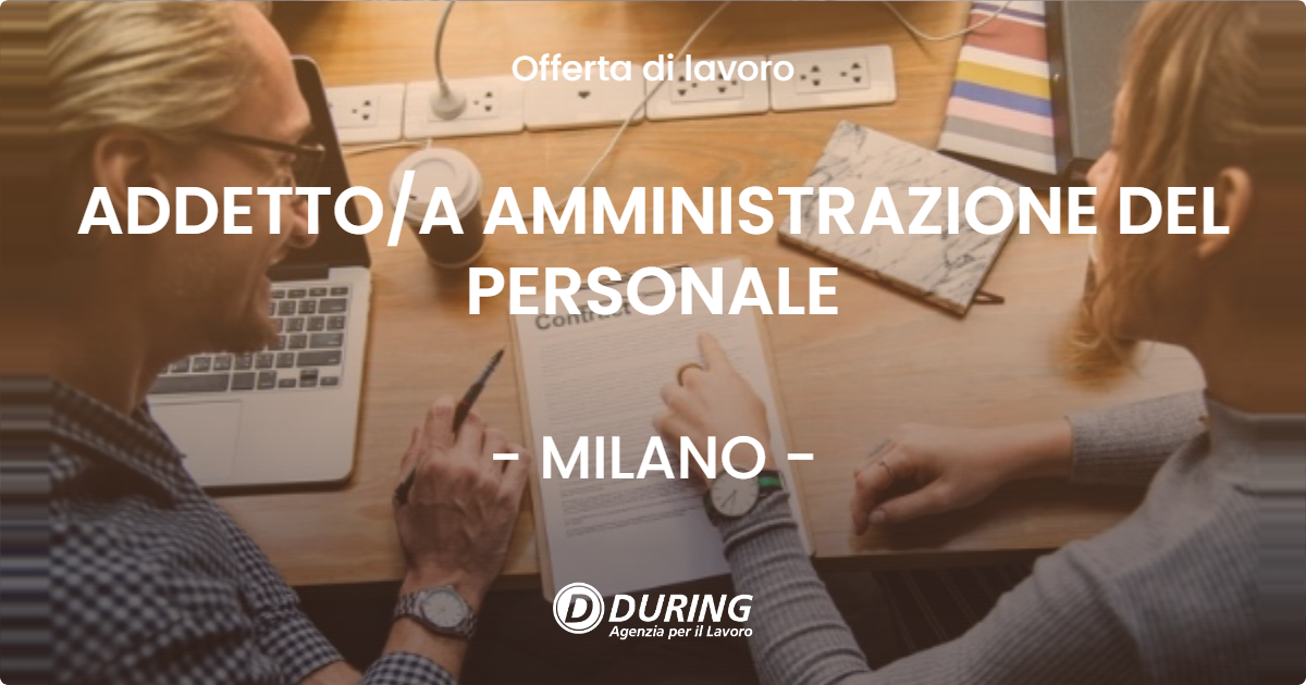 OFFERTA LAVORO - ADDETTOA AMMINISTRAZIONE DEL PERSONALE - MILANO