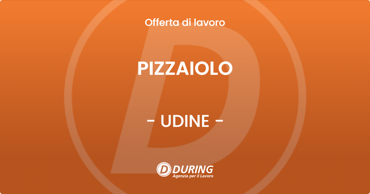 OFFERTA LAVORO - PIZZAIOLO - UDINE