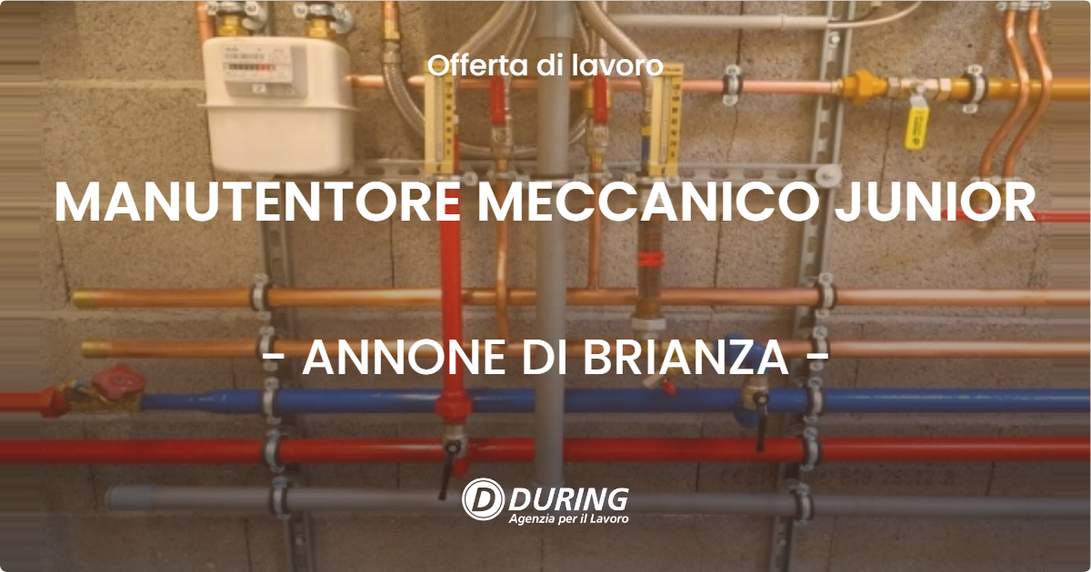 OFFERTA LAVORO - MANUTENTORE MECCANICO JUNIOR - ANNONE DI BRIANZA