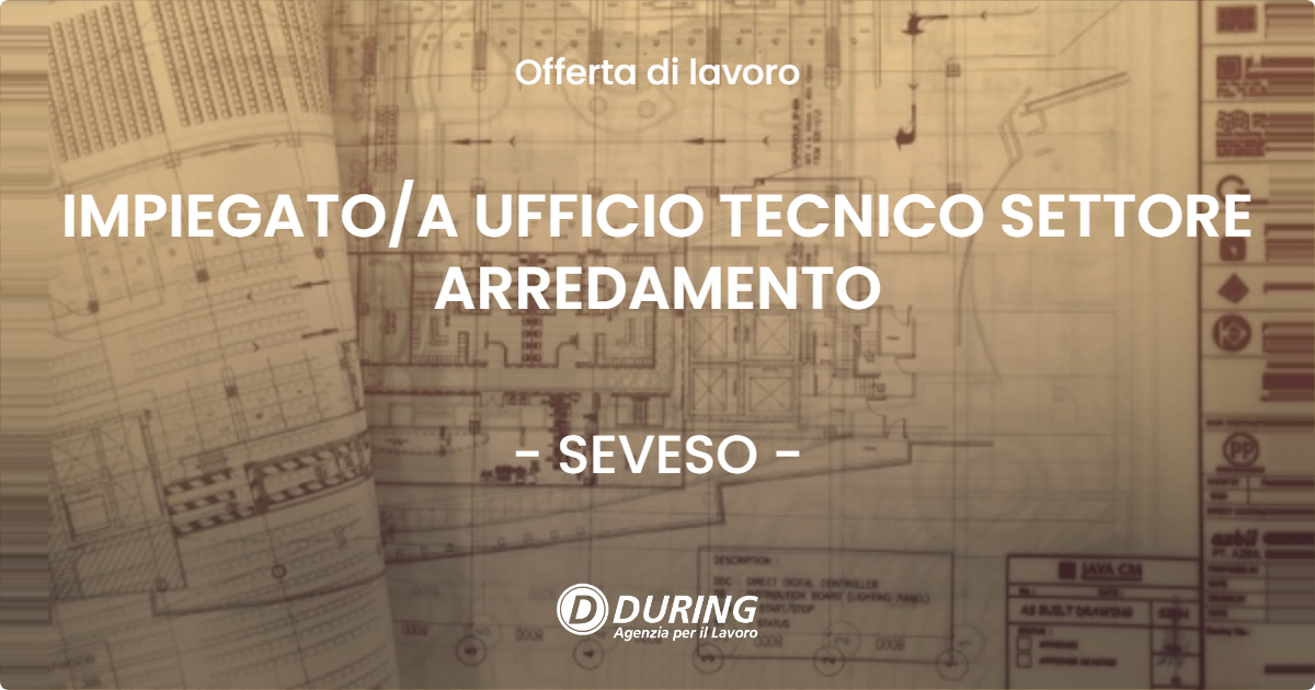 OFFERTA LAVORO - IMPIEGATOA UFFICIO TECNICO SETTORE ARREDAMENTO - SEVESO