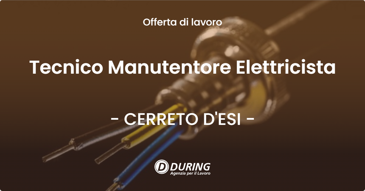 OFFERTA LAVORO - Tecnico Manutentore Elettricista - CERRETO D'ESI