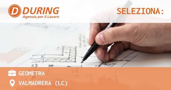 OFFERTA LAVORO - GEOMETRA - VALMADRERA (LC)
