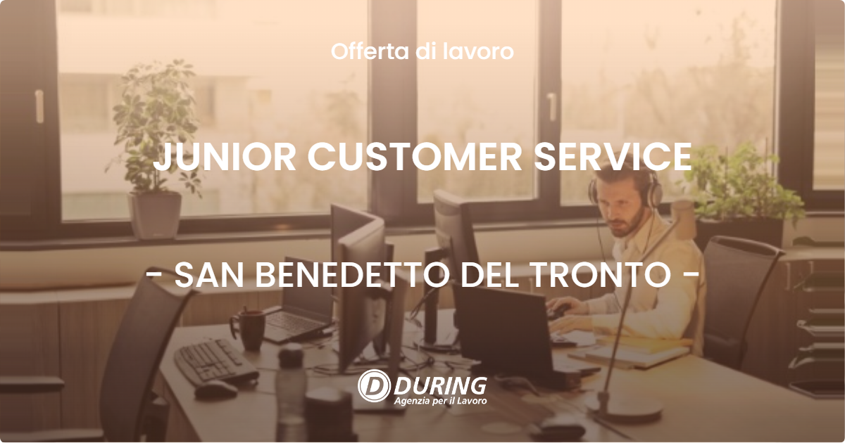 OFFERTA LAVORO - JUNIOR CUSTOMER SERVICE - SAN BENEDETTO DEL TRONTO