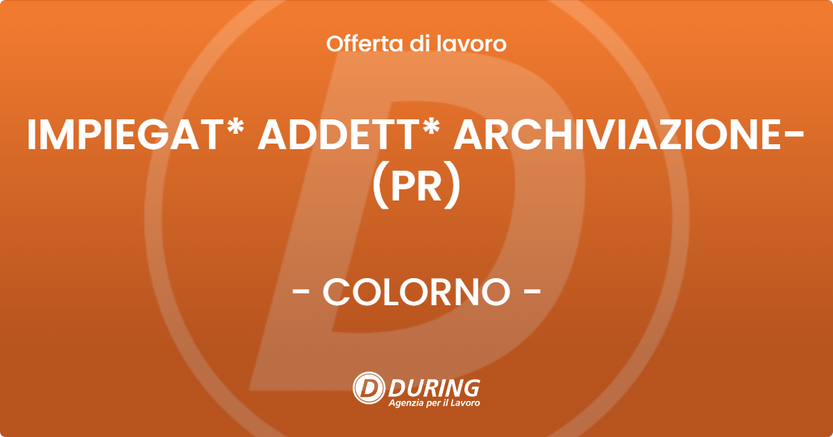 OFFERTA LAVORO - IMPIEGAT* ADDETT* ARCHIVIAZIONE- (PR) - COLORNO
