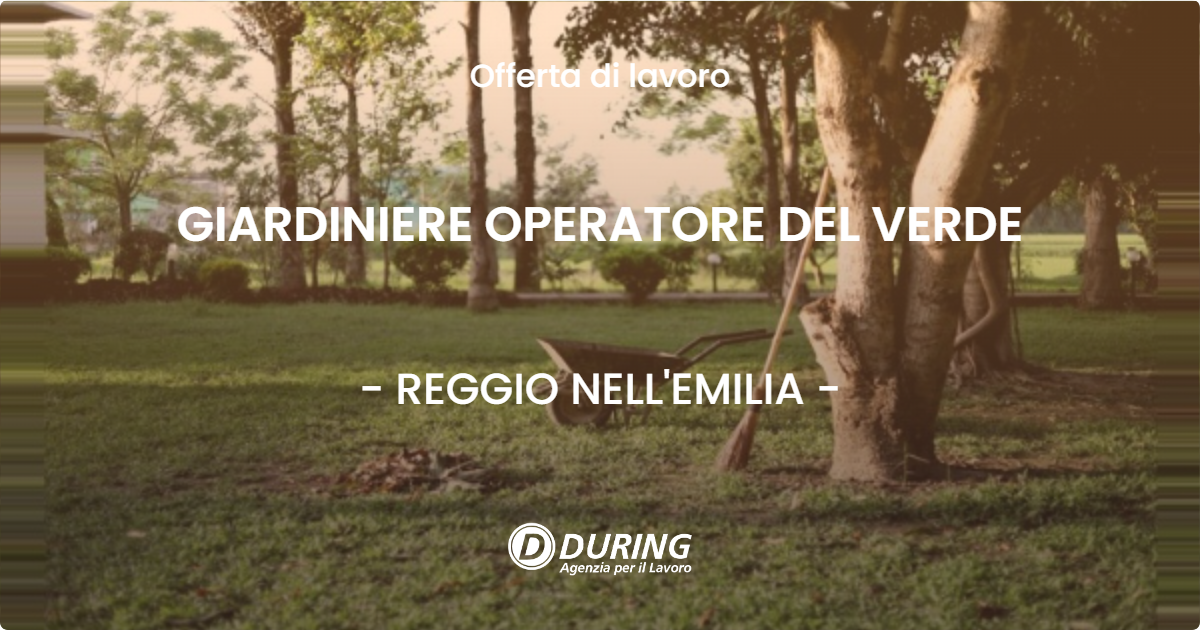 OFFERTA LAVORO - GIARDINIERE OPERATORE DEL VERDE - REGGIO NELL'EMILIA